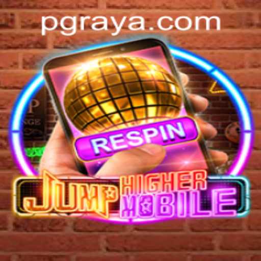 Exploring JumpHighermobile: A Revolutionary Mobile Gaming Experience with RAYAPG.COM